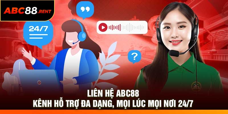 Liên Hệ ABC88 – Kênh Hỗ Trợ Đa Dạng, Mọi Lúc Mọi Nơi 24/7