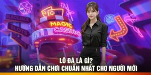 Lô Đá Là Gì? Hướng Dẫn Chơi Chuẩn Nhất Cho Người Mới